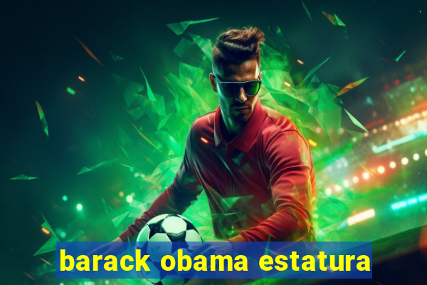 barack obama estatura